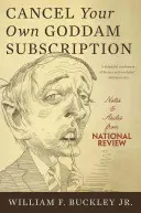 Anuluj swoją cholerną subskrypcję: Notatki i komentarze z National Review - Cancel Your Own Goddam Subscription: Notes and Asides from National Review