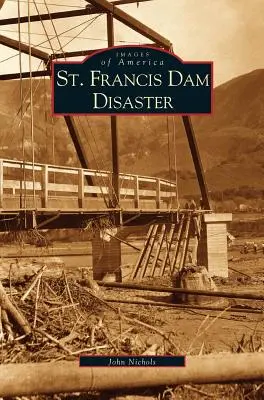 Katastrofa tamy St. Francis - St. Francis Dam Disaster