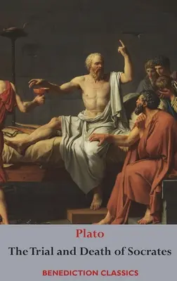 Proces i śmierć Sokratesa: Eutyfra, Apologia Sokratesa, Krytyka i Fdo - The Trial and Death of Socrates: Euthyphro, The Apology of Socrates, Crito, and Phdo