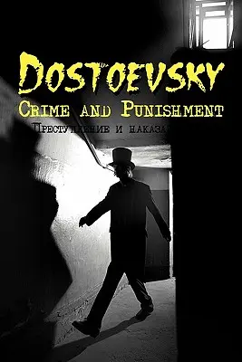 Rosyjska klasyka po rosyjsku i angielsku: Zbrodnia i kara Fiodora Dostojewskiego (książka dwujęzyczna) - Russian Classics in Russian and English: Crime and Punishment by Fyodor Dostoevsky (Dual-Language Book)