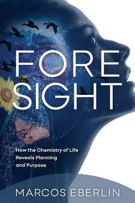 Prognozowanie: jak chemia życia ujawnia planowanie i cel - Foresight: How the Chemistry of Life Reveals Planning and Purpose