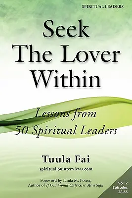 Seek The Lover Within: Lekcje od 50 duchowych przywódców (tom 2) - Seek The Lover Within: Lessons from 50 Spiritual Leaders (Volume 2)