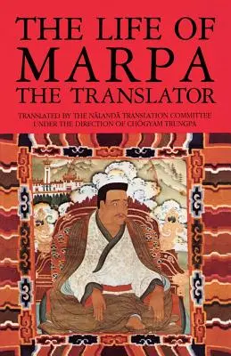 Życie tłumacza Marpy: Widzieć znaczy wszystko - The Life of Marpa the Translator: Seeing Accomplishes All