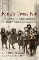 King's Cross Kid: Dzieciństwo między wojnami - King's Cross Kid: A Childhood Between the Wars