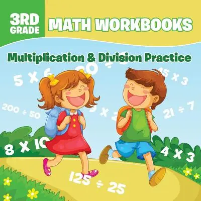 Zeszyty ćwiczeń matematycznych dla 3 klasy: Praktyka mnożenia i dzielenia - 3rd Grade Math Workbooks: Multiplication & Division Practice