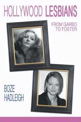 Hollywoodzkie lesbijki: Od Garbo do Foster - Hollywood Lesbians: From Garbo to Foster