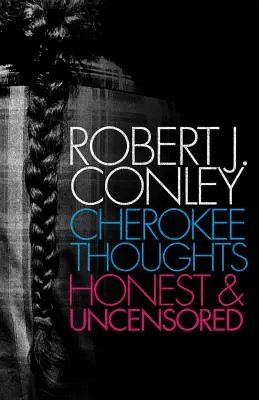 Cherokee Thoughts: Szczere i nieocenzurowane - Cherokee Thoughts: Honest and Uncensored