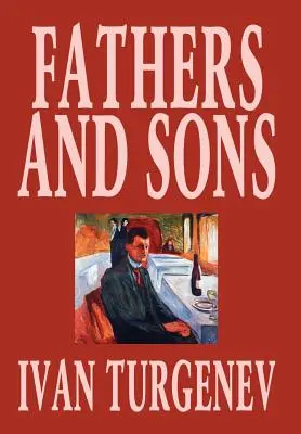 Ojcowie i synowie Iwana Turgieniewa, Beletrystyka, Klasyka, Literackie - Fathers and Sons by Ivan Turgenev, Fiction, Classics, Literary