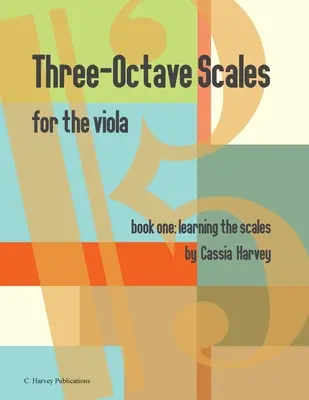 Skale trzyoktawowe na altówkę, zeszyt pierwszy, nauka skal - Three-Octave Scales for the Viola, Book One, Learning the Scales