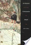 Go-Betweens i kolonizacja Brazylii: 1500-1600 - Go-Betweens and the Colonization of Brazil: 1500-1600