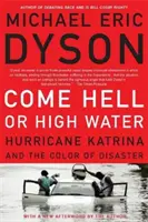 Piekło czy wysoka woda: Huragan Katrina i kolor katastrofy - Come Hell or High Water: Hurricane Katrina and the Color of Disaster