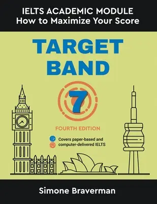 Target Band 7: Moduł akademicki IELTS - Jak zmaksymalizować swój wynik (wydanie czwarte) - Target Band 7: IELTS Academic Module - How to Maximize Your Score (Fourth Edition)