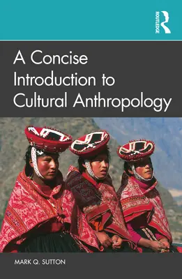 Zwięzłe wprowadzenie do antropologii kulturowej - A Concise Introduction to Cultural Anthropology