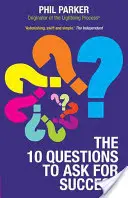 Dziesięć pytań, które należy zadać, aby odnieść sukces - The Ten Questions to Ask for Success