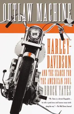 Wyjęta spod prawa maszyna: Harley-Davidson i poszukiwanie amerykańskiej duszy - Outlaw Machine: Harley-Davidson and the Search for the American Soul