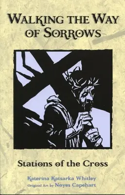 Wędrówka drogą boleści: Droga Krzyżowa - Walking the Way of Sorrows: Stations of the Cross