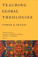 Nauczanie teologii globalnych: Władza i praktyka - Teaching Global Theologies: Power and Praxis