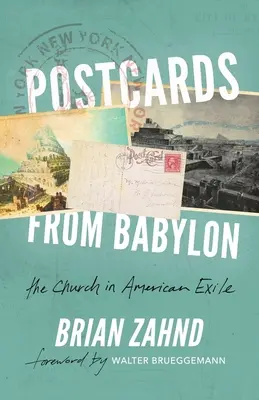 Pocztówki z Babilonu: Kościół na amerykańskim wygnaniu - Postcards from Babylon: The Church In American Exile