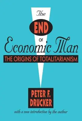 Koniec człowieka ekonomicznego: Początki totalitaryzmu - The End of Economic Man: The Origins of Totalitarianism