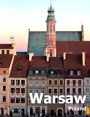 Warszawa Polska: Coffee Table Photography Travel Picture Book Album Of A Polish City in Eastern Europe Large Size Photos Cover - Warsaw Poland: Coffee Table Photography Travel Picture Book Album Of A Polish City in Eastern Europe Large Size Photos Cover