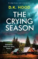 The Crying Season: Trzymający w napięciu thriller kryminalny - The Crying Season: An Edge-Of-Your-Seat Crime Thriller