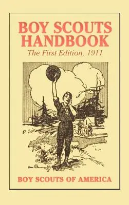 Podręcznik dla skautów, wydanie 1, 1911 - Boy Scouts Handbook, 1st Edition, 1911