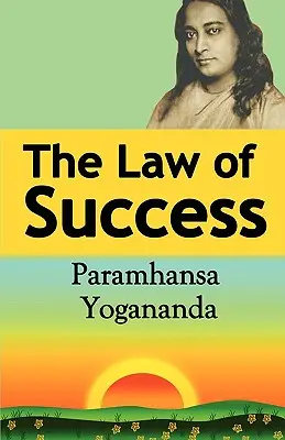 Prawo sukcesu: Wykorzystanie mocy ducha do tworzenia zdrowia, dobrobytu i szczęścia - The Law of Success: Using the Power of Spirit to Create Health, Prosperity, and Happiness