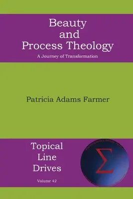 Piękno i teologia procesu: Podróż transformacji - Beauty and Process Theology: A Journey of Transformation