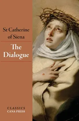 Dialog św. Katarzyny ze Sieny - The Dialogue of St Catherine of Siena