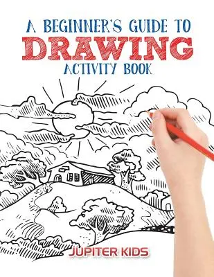 Przewodnik dla początkujących po rysowaniu Książka ćwiczeń - A Beginner's Guide to Drawing Activity Book