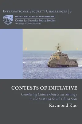 Konkursy inicjatywy: Przeciwdziałanie chińskiej strategii szarej strefy na Morzu Wschodnio- i Południowochińskim - Contests of Initiative: Countering China's Gray Zone Strategy in the East and South China Seas