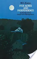 Pięć akrów i niezależność: Podręcznik zarządzania małym gospodarstwem rolnym - Five Acres and Independence: A Handbook for Small Farm Management