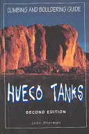 Przewodnik po wspinaczce i boulderingu Hueco Tanks, wydanie drugie - Hueco Tanks Climbing and Bouldering Guide, Second Edition