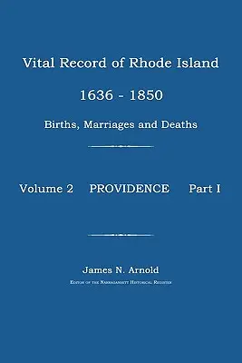 Akta stanu Rhode Island 1636-1850: Urodzenia, małżeństwa i zgony: Providence - Vital Record of Rhode Island 1636-1850: Births, Marriages and Deaths: Providence