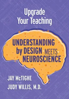 Ulepsz swoje nauczanie: Zrozumienie przez projektowanie spotyka się z neuronauką - Upgrade Your Teaching: Understanding by Design Meets Neuroscience