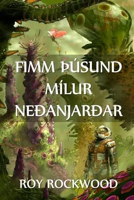 Fimm sund Mlur Neanjarar: Pięć tysięcy mil pod ziemią, wydanie islandzkie - Fimm sund Mlur Neanjarar: Five Thousand Miles Underground, Icelandic edition