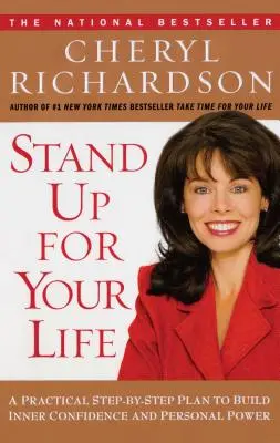 Stand Up for Your Life: Praktyczny plan krok po kroku budowania wewnętrznej pewności siebie i osobistej mocy - Stand Up for Your Life: A Practical Step-By-Step Plan to Build Inner Confidence and Personal Power