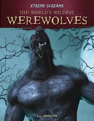 Najdziksze wilkołaki świata - The World's Wildest Werewolves