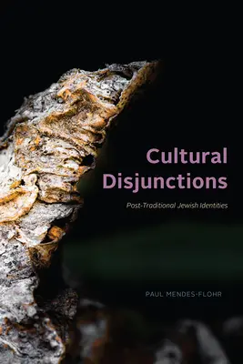 Kulturowe rozłamy: Posttradycyjne tożsamości żydowskie - Cultural Disjunctions: Post-Traditional Jewish Identities