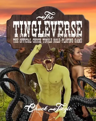 The Tingleverse: Oficjalna gra fabularna Chucka Tingle'a - The Tingleverse: The Official Chuck Tingle Role-Playing Game