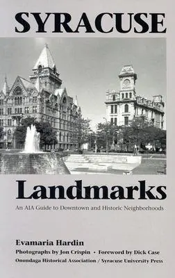 Syracuse Landmarks: Przewodnik Aia po śródmieściu i historycznych dzielnicach - Syracuse Landmarks: An Aia Guide to Downtown and Historic Neighborhoods