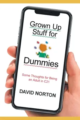 Grown Up Stuff for Dummies: Kilka przemyśleń na temat bycia dorosłym w C21 - Grown Up Stuff for Dummies: Some thoughts for being an adult in C21