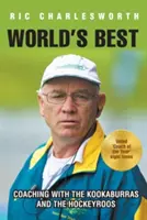 Najlepszy na świecie: Coaching z kookaburrami i hokeistami - World's Best: Coaching with the kookaburras and the hockeyroos