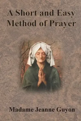 Krótka i łatwa metoda modlitwy - A Short and Easy Method of Prayer