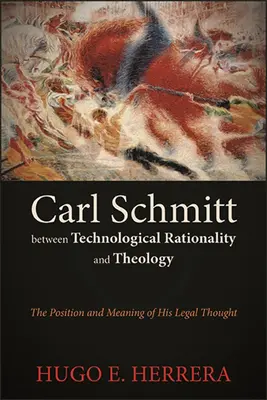 Carl Schmitt między racjonalnością technologiczną a teologią - Carl Schmitt between Technological Rationality and Theology