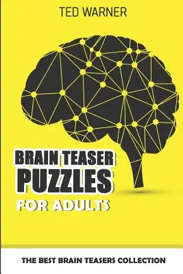 Łamigłówki dla dorosłych: Najlepsza kolekcja łamigłówek - Brain Teaser Puzzles For Adults: The Best Brain Teasers Collection
