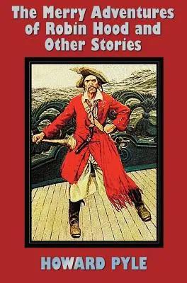 Wesołe przygody Robin Hooda i inne opowieści (w wersji niezmodyfikowanej), w tym: Men of Iron, Howard Pyle's Book of Pirates, Otto of the Silver Hand, Twil - The Merry Adventures of Robin Hood and Other Stories (unabridged) including: Men of Iron, Howard Pyle's Book of Pirates, Otto of the Silver Hand, Twil
