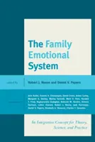 Rodzinny system emocjonalny: Integracyjna koncepcja teorii, nauki i praktyki - The Family Emotional System: An Integrative Concept for Theory, Science, and Practice