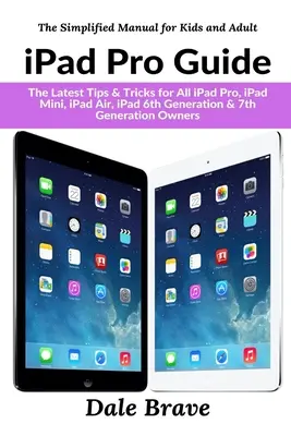 Przewodnik po iPadzie Pro: Najnowsze porady i wskazówki dla wszystkich posiadaczy iPada Pro, iPada Mini, iPada Air, iPada 6. i 7. generacji - iPad Pro Guide: The Latest Tips & Tricks for All iPad Pro, iPad Mini, iPad Air, iPad 6th Generation & 7th Generation Owners