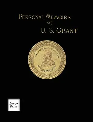 Osobiste wspomnienia U.S. Granta tom 2/2: Wydanie w dużym formacie - Personal Memoirs of U.S. Grant Volume 2/2: Large Print Edition